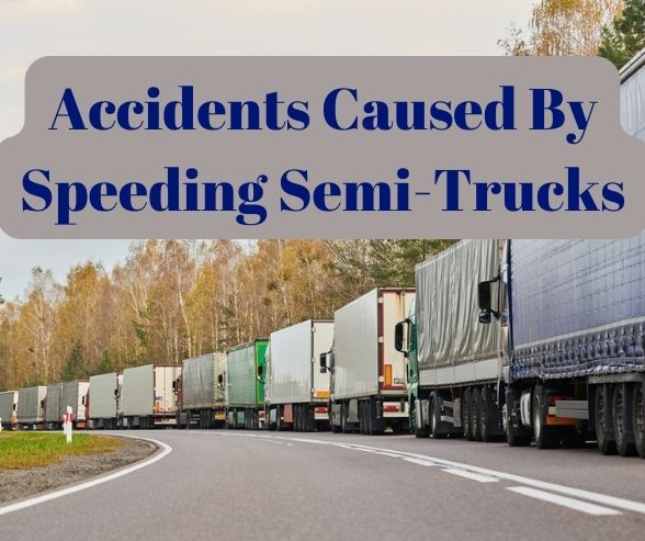 Accidents Caused By Speeding Semi-Trucks